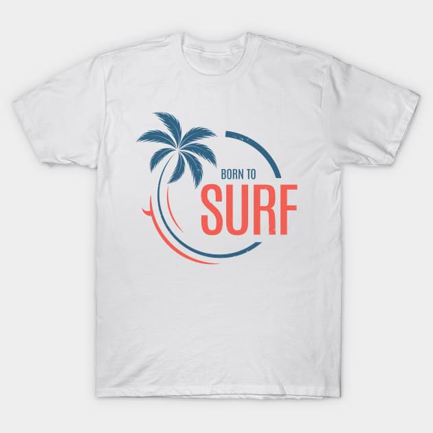 Born to surf T-Shirt by aldyfmsh